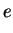 $\displaystyle e$