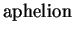 $\displaystyle \mbox{aphelion}$
