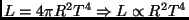 $L=4\pi R^2 T^4 \Rightarrow L \propto R^2 T^4$