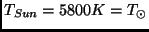 $T_{Sun}= 5800 K=T_\odot$