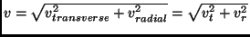$v=\sqrt{v_{transverse}^2 + v_{radial}^2}=\sqrt{v_{t}^2 + v_{r}^2}$