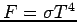 $%
F=\sigma T^{4}$