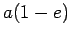 $a(1-e)\hspace{0.1in}$