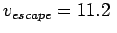 $v_{escape}=11.2\;$