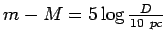 $m-M=5\log{\frac{D}{10~pc}}$