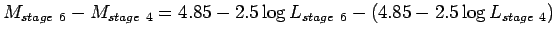 $M_{stage~6}-M_{stage~4}=4.85-2.5\log{L_{stage~6}} -
(4.85-2.5\log{L_{stage~4}})$