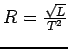 $R=\frac{\sqrt{L}}{T^2}$