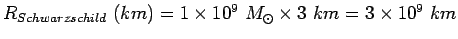 $R_{Schwarzschild} (km)=1\times 10^9 M_\odot \times 3 km
=3\times 10^9 km$