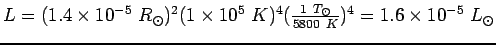 $L=(1.4\times 10^{-5} R_\odot)^2 (1\times
10^5 K)^4(\frac{1 T_\odot}{5800 K})^4=1.6\times 10^{-5} L_\odot$