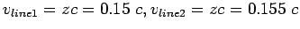 $v_{line1}=zc=0.15 c, v_{line2}=zc=0.155 c$
