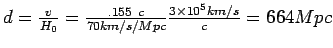 $d=\frac {v}{H_0}=\frac {.155 c}{70
km/s/Mpc}\frac{3\times 10^5 km/s}{c}= 664 Mpc$